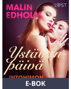 Ystävänpäivä: Intohimon paratiisi - eroottinen novelli, E-bok
