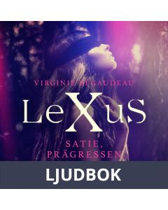LeXuS: Satie, Prägressen - Erotisk dystopi, Ljudbok