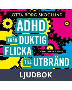 Adhd - Från duktig flicka till utbränd kvinna, Ljudbok
