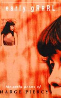 Early Grrrl: The Early Poems of Marge Piercy