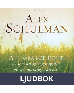 Att vara med henne är som att springa uppför en sommaräng utan att bli det minsta trött, Ljudbok