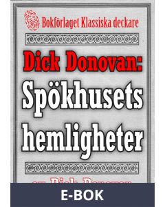 Dick Donovan: Spökhusets hemligheter. Återutgivning av text från 1895, E-bok