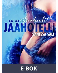 Jäähotelli 2: Jääkielet - eroottinen novelli, E-bok