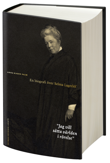 Jag Vill Sätta Världen I Rörelse - En Biografi Över Selma Lagerlöf