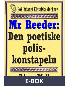 Mr Reeder: Den poetiske poliskonstapeln. Återutgivning av text från 1927, E-bok