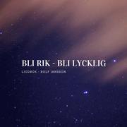 Bli rik - Bli lycklig