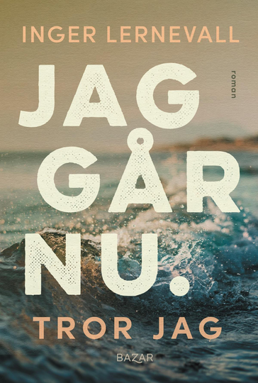 Jag Går Nu. Tror Jag