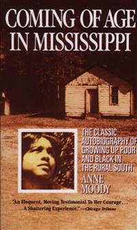 Coming of Age in Mississippi: The Classic Autobiography of Growing Up Poor and Black in the Rural South
