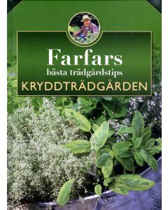 Farfars bästa trädgårdstips : kryddträdgården