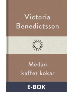 Medan kaffet kokar, E-bok