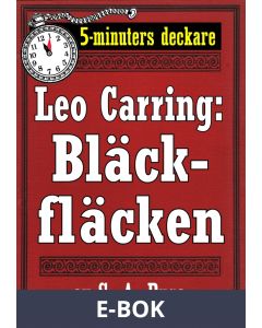 5-minuters deckare. Leo Carring: Bläckfläcken. Detektivberättelse. Återutgivning av text från 1927, E-bok