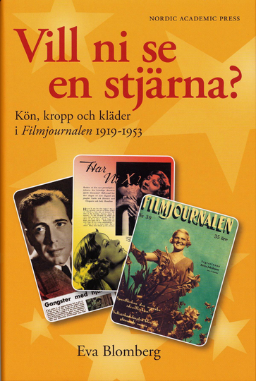 Vill Ni Se En Stjärna? - Kön, Kropp Och Kläder. Filmjournalen 1919-1953