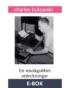 En snuskgubbes anteckningar : krönikor från undergroundtidningen Open City, E-bok