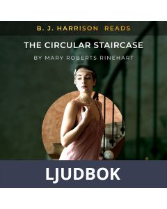 B. J. Harrison Reads The Circular Staircase, Ljudbok