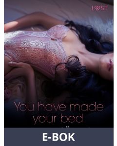 You have made your bed - Erotic Short Story, E-bok