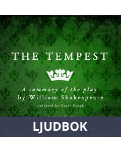 The Tempest, a play by William Shakespeare - Summary, Ljudbok