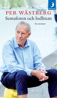 Semaforen och lodlinan : en memoar (1995-2005)