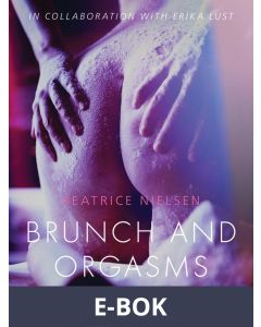 Brunch and Orgasms - erotic short story, E-bok