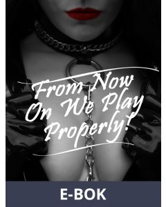 From Now On We Play Properly!, E-bok