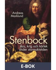 Stenbock : Ära och ensamhet i Karl XII:s tid , E-bok