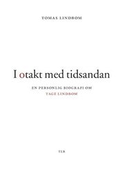 I otakt med tidsandan : en personlig biografi om Tage Lindbom