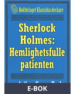Sherlock Holmes: Äventyret med den hemlighetsfulle patienten - Återutgivning av text från 1893, E-bok