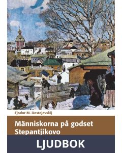 Människorna på godset Stepantjikovo, Ljudbok