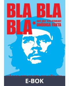 BLA BLA BLA 600 helt nya otroligt onödiga fakta (Epub2), E-bok