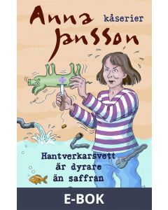 Hantverkarsvett är dyrare än saffran, E-bok