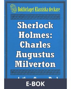 Sherlock Holmes: Äventyret med Charles Augustus Milverton - Återutgivning av text från 1904, E-bok