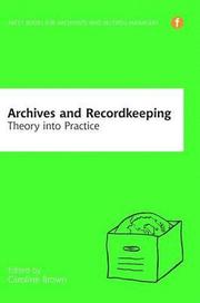 Archives and Recordkeeping Theory into Practice