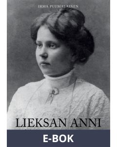 Lieksan Anni: Aikakautensa vahva nainen, E-bok