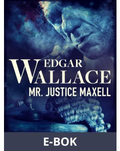 Mr. Justice Maxell, E-bok