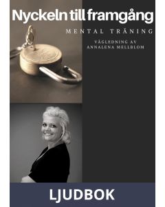 Mental träning - Nyckeln till framgång , Ljudbok