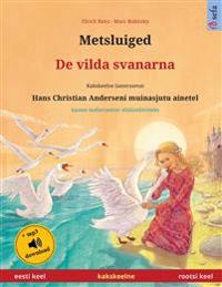 Metsluiged - De vilda svanarna (eesti keel - rootsi keel)