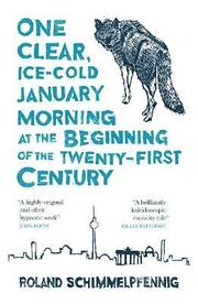 One Clear, Ice-cold January Morning at the Beginning of the 21st Century