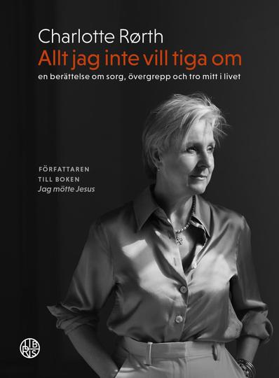 Allt Jag Inte Vill Tiga Om - En Berättelse Om Sorg, Övergrepp Och Tro Mitt I Livet