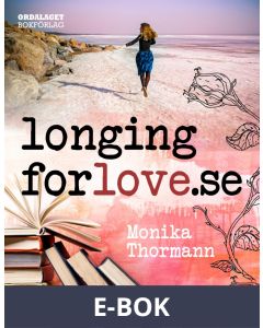 Longingforlove.se: En roman om kärlek och dejting mitt i livet, E-bok