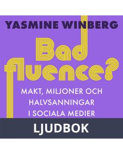 Badfluence? Makt, miljoner och halvsanningar i sociala medier, Ljudbok