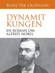 Dynamitkungen : en roman om Alfred Nobel