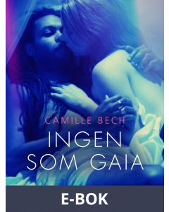 Ingen som Gaia - erotisk novell, E-bok