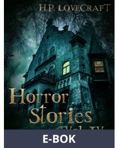 H. P. Lovecraft - Horror Stories Vol. IV, E-bok
