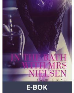 In the Bath with Mrs Nielsen - Erotic Short Story , E-bok