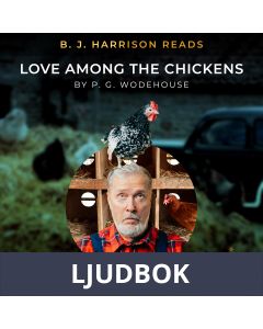 B. J. Harrison Reads Love Among the Chickens, Ljudbok
