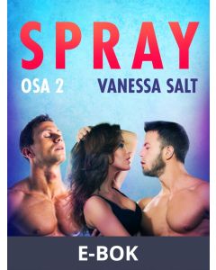 Spray Osa 2 - eroottinen novelli, E-bok