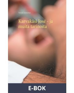 Karvakäsi José - ja muita tarinoita, E-bok