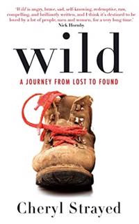 Wild - A Journey From Lost to Found
