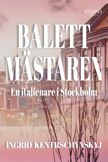 Balettmästaren - En Italienare I Stockholm