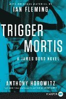 Trigger Mortis: With Original Material by Ian Fleming