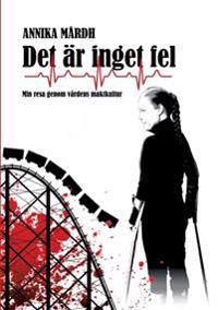 Det är inget fel:Min resa genom vårdens maktkultur